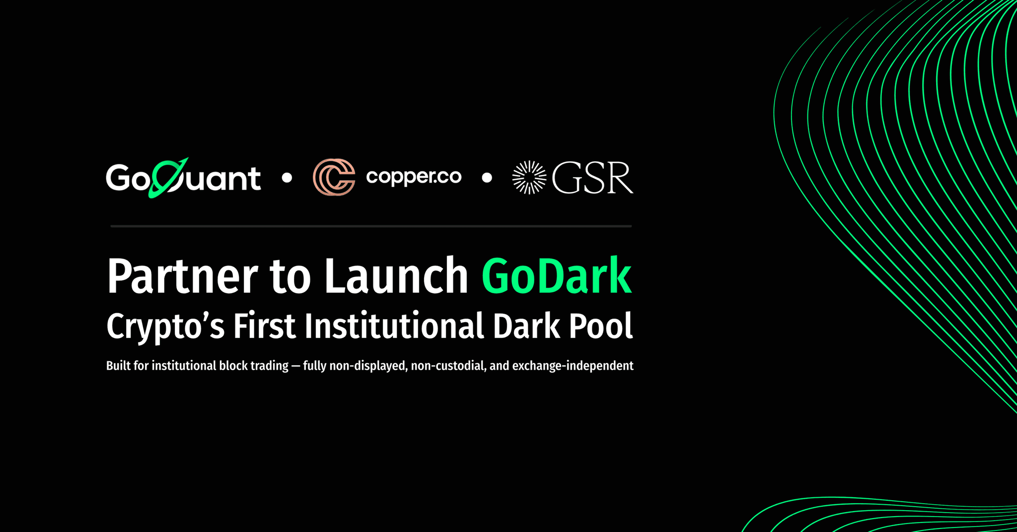 GoQuant, Copper, and GSR Partner to Launch GoDark — Crypto’s First Institutional Dark Pool